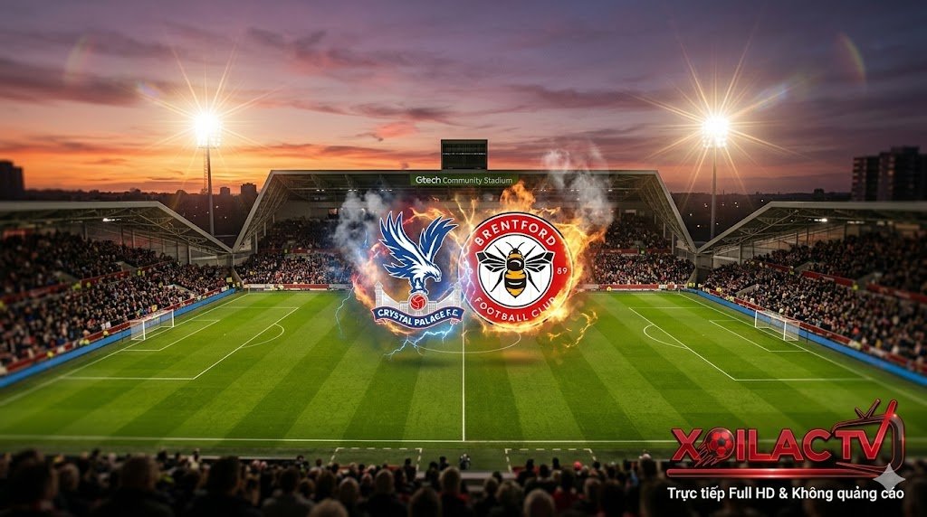 Xem trực tiếp bóng đá Brentford vs Crystal Palace Full HD, không quảng cáo tại Xoilac TV.