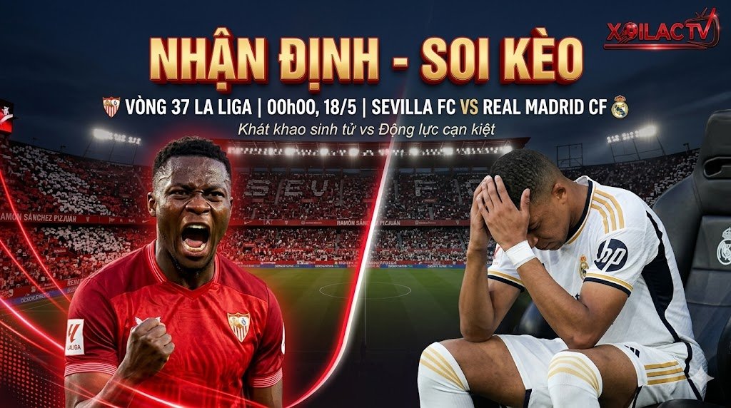 Tỷ lệ kèo nhà cái trận Sevilla vs Real Madrid hôm nay dựa trên động lực thi đấu.